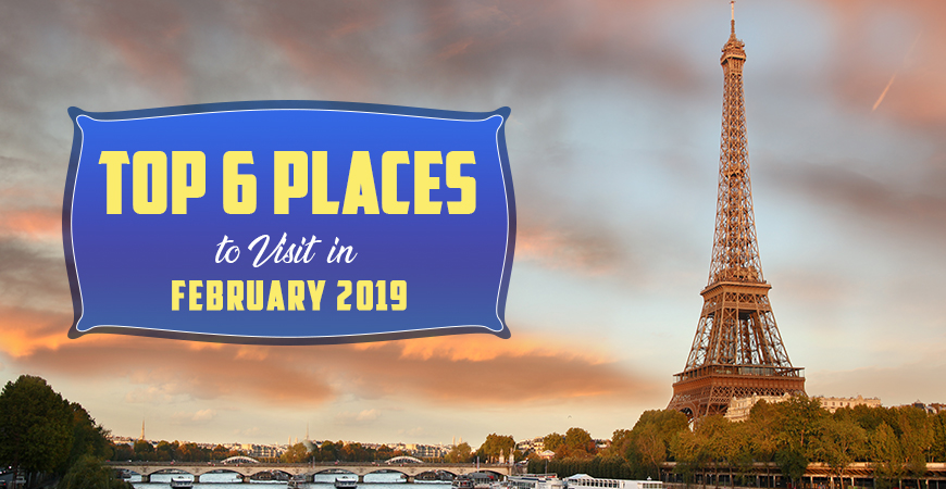 Best Tourist Places To Visit In February 2019 Riya Travel